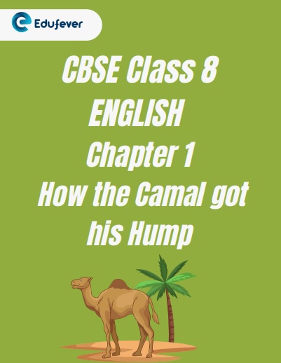 CBSE Class 8 Chapter 1 How The Camel Got His Hump Worksheet