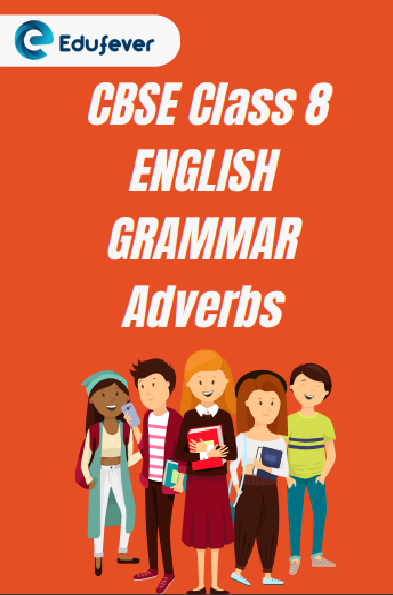 CBSE Class 8 Chapter 2 Adverbs Worksheet