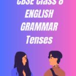 CBSE Class 8 Chapter 23 Tenses Worksheet