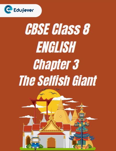 CBSE Class 8 Chapter 3 The selfish Giant Worksheet