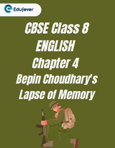CBSE Class 8 Chapter 4 Bepin Choudhary's Lapse Of Memory Worksheet