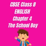 CBSE Class 8 Chapter 4 The School Boy Worksheet