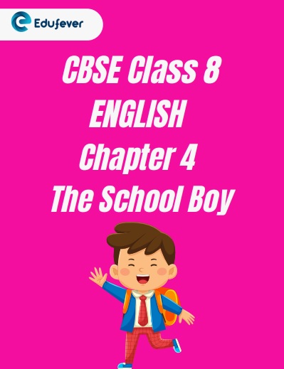 CBSE Class 8 Chapter 4 The School Boy Worksheet