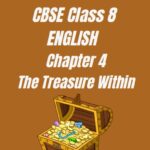 CBSE Class 8 Chapter 4 The Treasure Within Worksheet