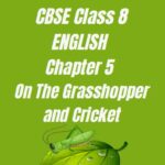CBSE Class 8 Chapter 5 On The Grasshopper and Cricket Worksheet