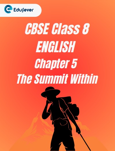 CBSE Class 8 Chapter 5 The Summit Within Worksheet