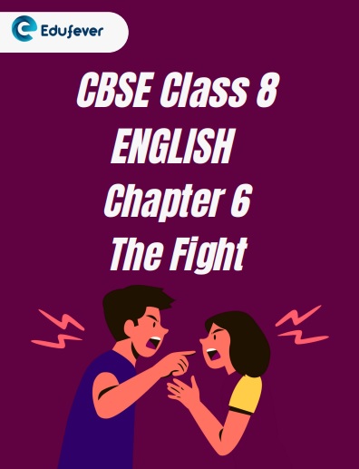 CBSE Class 8 Chapter 6 The Fight Worksheet