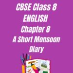 CBSE Class 8 Chapter 8 A Short Monsoon Diary Worksheet