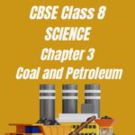 CBSE Class 8 Chapter 3 Coal and Petroleum Worksheet
