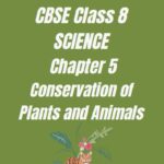 CBSE Class 8 Chapter 5 Conservation of Plants and Animals Worksheet