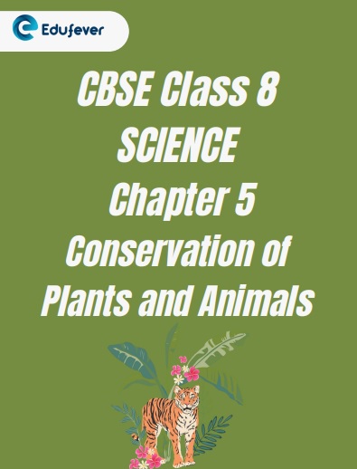 CBSE Class 8 Chapter 5 Conservation of Plants and Animals Worksheet