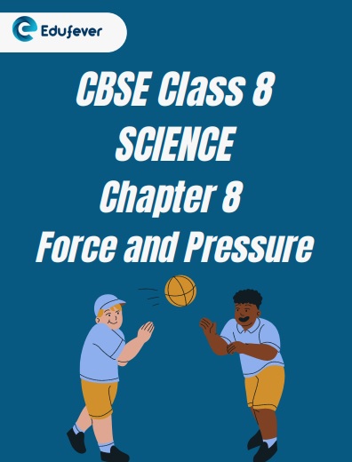 CBSE Class 8 Chapter 8 Force and Pressure Worksheet