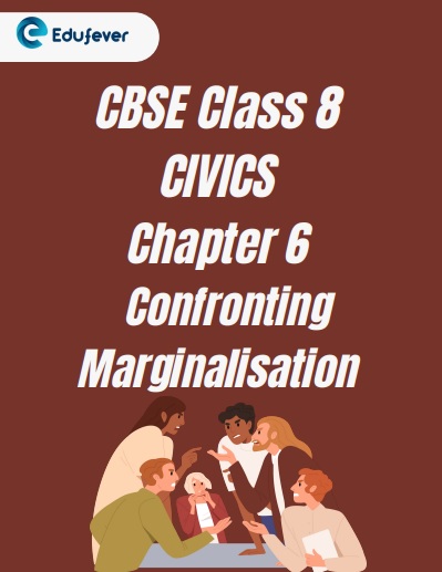 CBSE Class 8 Civics Chapter 6 Confronting Marginalisation Worksheet