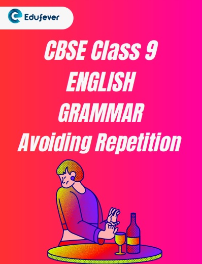 CBSE Class 9 English Avoiding Repetition PDF