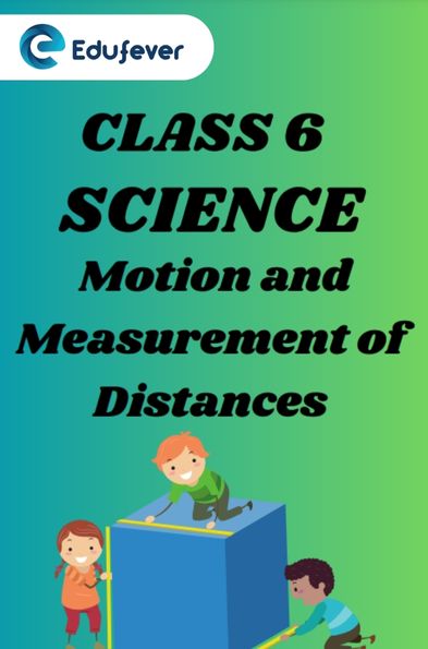 Class 6 Science Motion and Measurement of Distances Question Answer