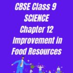 Class 9 Science Chapter 12 Improvement In Food Resources