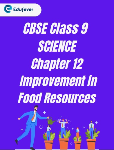 Class 9 Science Chapter 12 Improvement In Food Resources