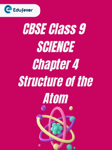 Class 9 Science Structure Of The Atom Question Answer