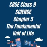Class 9 Science Chapter 5 The Fundamental Unit of Life