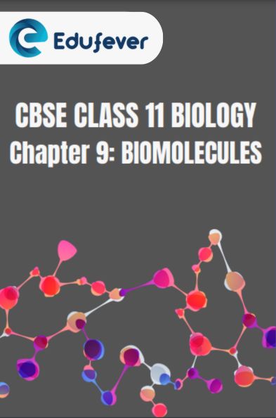CBSE CLASS 11 BIOLOGY BIOMOLECULES Notes