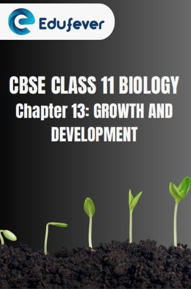 CBSE CLASS 11 BIOLOGY GROWTH AND DEVELOPMENT Notes
