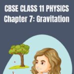 CBSE CLASS 11 PHYSICS Gravitation Notes
