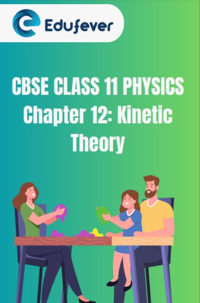CBSE Class 11 Physics Kinetic Theory notes