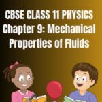 CBSE Class 11 Physics Mechanical Properties of Fluids Notes