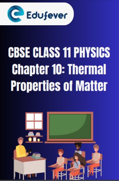 CBSE Class 11 Physics Thermal Properties of Matter Notes
