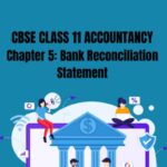 CBSE Class 11 Accountancy Bank Reconciliation Statement Notes