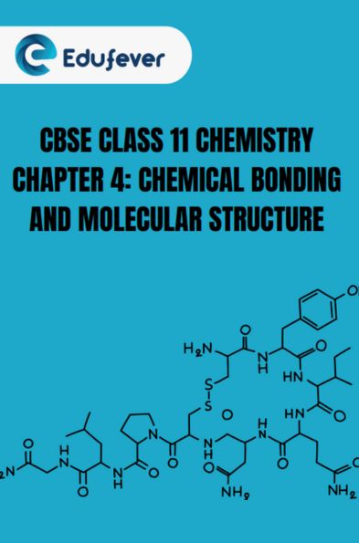 CBSE Class 11 Chemistry Chemical Bonding And Molecular Structure Notes