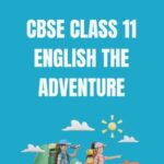 CBSE Class 11 English Adventure Questions and Answers
