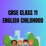 CBSE Class 11 English Childhood Questions and Answers