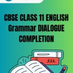 CBSE Class 11 English Dialogue Completion PDF
