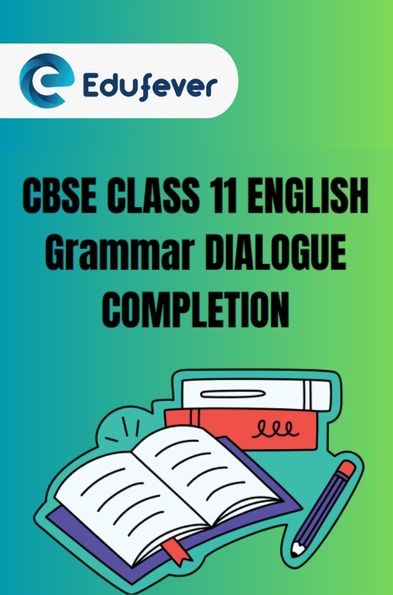 CBSE Class 11 English Dialogue Completion PDF