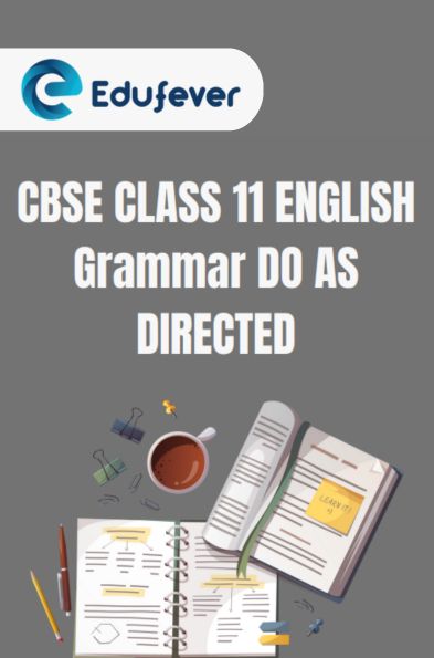 CBSE Class 11 English Do As Directed PDF