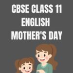 CBSE Class 11 English Mother's Day Solutions