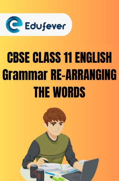 CBSE Class 11 English Re-arranging PDF