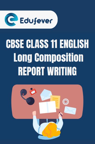 CBSE Class 11 English Report Writing PDF