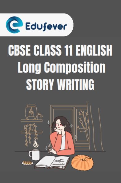 CBSE Class 11 English Story Writing PDF