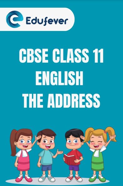CBSE Class 11 English The Address Solutions