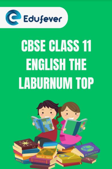 CBSE Class 11 English The Laburnum Top Questions and Answers