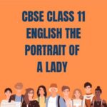 CBSE Class 11 English The Portrait of a Lady Questions and Answers