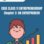 CBSE Class 11 Entrepreneurship An Entrepreneur Notes