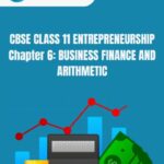 CBSE Class 11 Entrepreneurship Business Finance And Arithmetic Notes