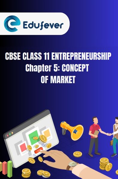 CBSE Class 11 Entrepreneurship Concept Of Market Notes