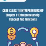 CBSE Class 11 Entrepreneurship Entrepreneurship Concept And Functions Notes