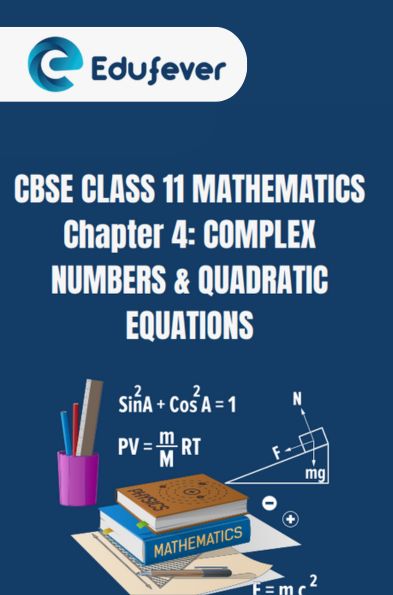 CBSE Class 11 Mathematics Complex Numbers & Quadratic Equations Solutions