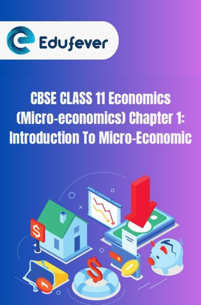 CBSE Class 11 Microeconomics Introduction To Microeconomics Notes