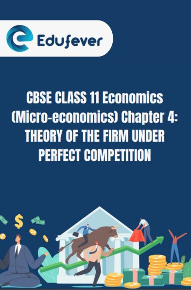 CBSE Class 11 Microeconomics Theory Of The Firm Under Perfect Competition Notes